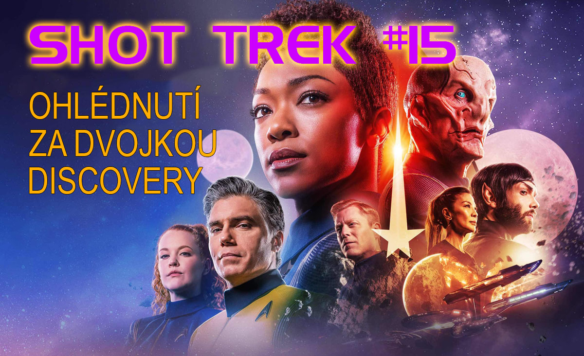 SHOT TREK #15: Ohlédnutí za 2. řadou