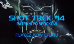 SHOT TREK #14: Hledání Spocka – film bez „WOW“ efektu