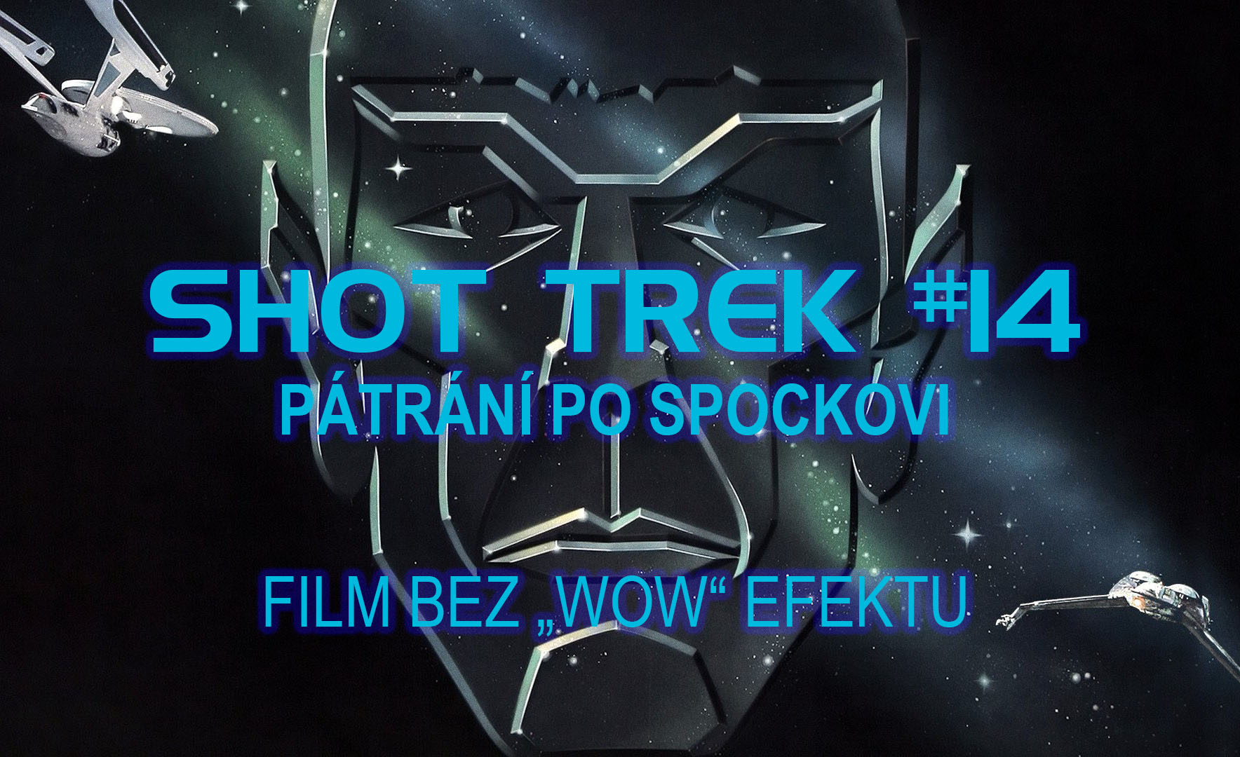 SHOT TREK #14: Hledání Spocka – film bez „WOW“ efektu